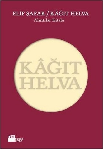 Kâğıt Helva (Ciltli); Alıntılar Kitabı Elif Şafak