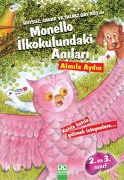 Huysuz, Sakar Ve Yalnız Baykuş'un Monello İlkokulundaki Anıları Almila Aydın