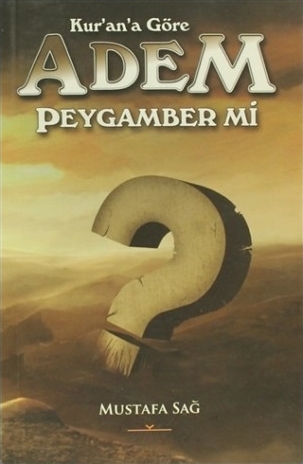 KUR AN A GÖRE ADEM PEYGAMBER Mİ?