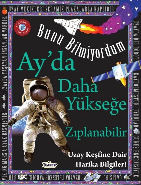 Ay'da Daha Yükseğe Zıplanabilir - Bunu Bilmiyordum - Uzay Keşfine Dair Harika Bilgiler! Flowerpot Press