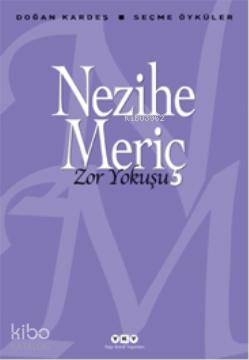 Zor Yokuşu - Doğan Kardeş Seçme Öyküler Nezihe Meriç