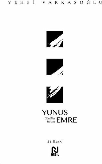 Yunus Emre;Gönüller Sultanı