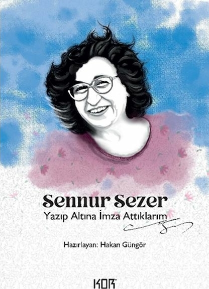 Kitabın Adı Yazıp Altına İmza Attıklarım- Sennur Sezer Hakan Güngör