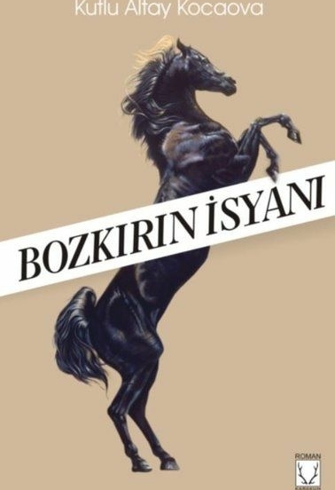 Bozkırın İsyanı Kutlu Altay Kocaova