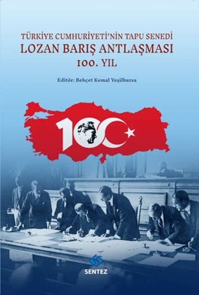 Türkiye Cumhuriyeti’nin Tapu Senedi Lozan Barış Antlaşması Behçet Kemal Yeşilbursa