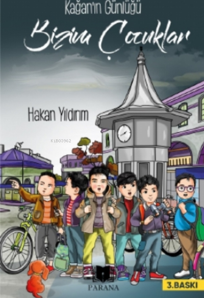 Bizim Çocuklar - Kağan'ın Günlüğü Hakan Yıldırım
