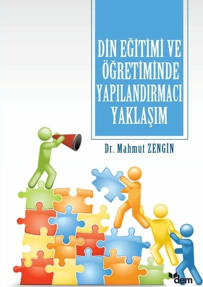 Din Eğitimi Ve Öğretiminde Yapılandırmacı Yaklaşım Mahmut Zengin