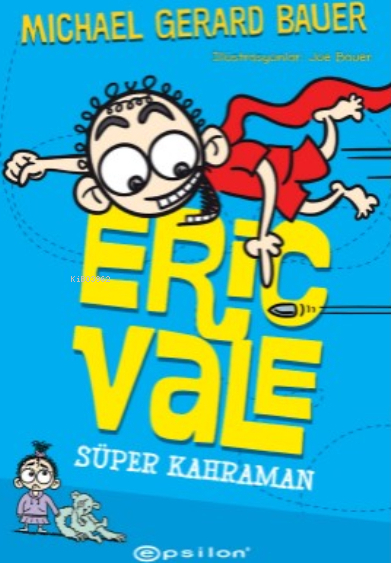Süper Kahraman - Eric Vale Michael Gerard Bauer