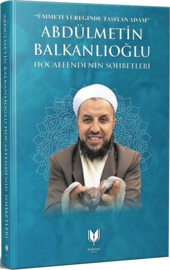 Abdülmetin Balkanlıoğlu Hocaefendinin Sohbetleri Halil Balkanlıoğlu;İsmail Aydın
