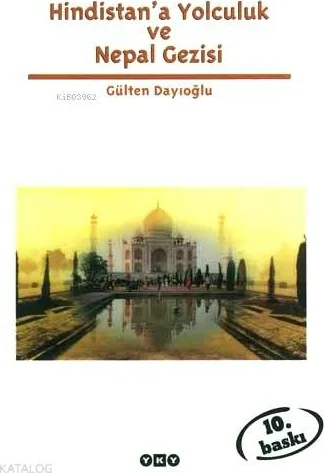 Hindistan'a Yolculuk ve Nepal Gezisi; Tüm Zamanların Gözdesi Gülten Dayıoğlu