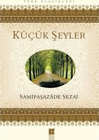 Küçük Şeyler Samipaşazade Sezai
