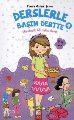 Derslerle Başım Dertte 4 - Matematik Mutfakta Sevilir Funda Özlem Şeran