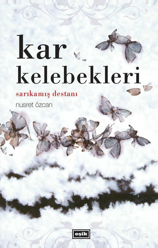 Kar Kelebekleri / Sarıkamış Destanı Nusret Özcan