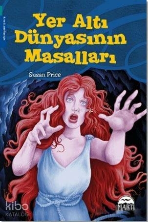 Yer Altı Dünyasının Masalları (4. ve 5. Sınıflar İçin) Susan Price