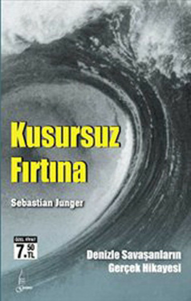 Kusursuz Fırtına  Denizle Savaşanların Gerçek Hikayesi (Cep Boy) Sebastian Junger