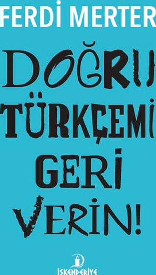 Doğru Türkçemi Geri Verin Ferdi Merter