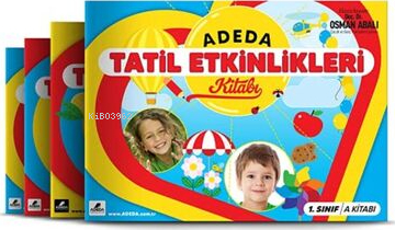 Adeda Tatil Etkinlikleri Kitabı - 1.Sınıf Doç.Dr. Osman Abalı
