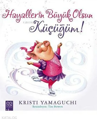 Hayallerin Büyük Olsun Küçüğüm! Kristi Yamaguchi