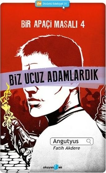 Bir Apaçi Masalı 4 - Biz Ucuz Adamlardık Angutyus
