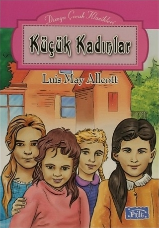 Dünya Çocuk Klasikleri Dizisi Küçük Kadınlar Luis May Allcott