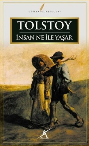 İnsan Ne İle Yaşar Lev Nikolayeviç Tolstoy