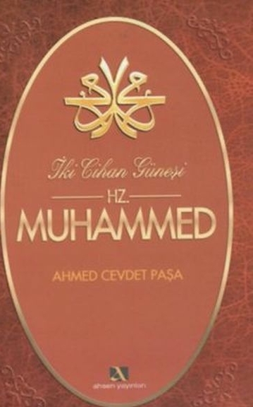 İki Cihan Güneşi Hz. Muhammed Ahmed Cevdet Paşa