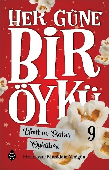 Her Güne Bir Öykü - 9 - Ümit Ve Sabır Öyküleri Muhiddin Yenigün
