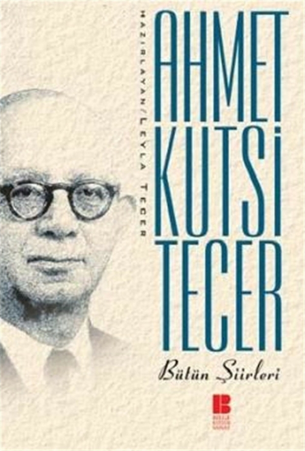 Bütün Şiirleri Ahmet Kutsi Tecer Ahmet Kutsi Tecer