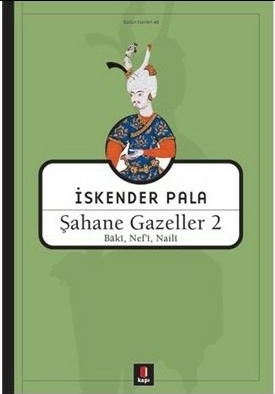 Şahane Gazeller 2 / Baki, Nef'i, Naili İskender Pala