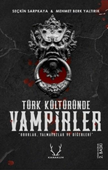 Türk Kültüründe Vampirler - Oburlar, Yalmavuzlar Ve Diğerleri Seçkin Sarpkaya, Mehmet Berk Yaltırık