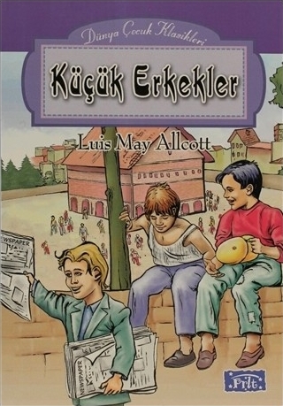 Dünya Çocuk Klasikleri Dizisi Küçük Erkekler Luis May Allcott