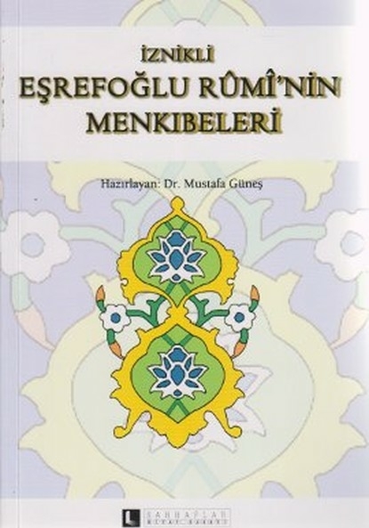 İznikli Eşrefoğlu Rumi'nin Menkıbeleri Mustafa Güneş