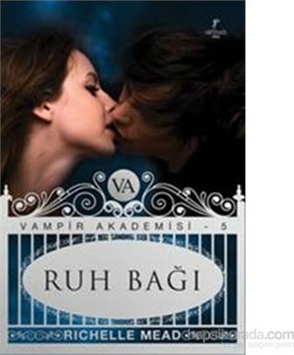 Vampir Akademisi 5 Ruh Bağı Richelle Mead