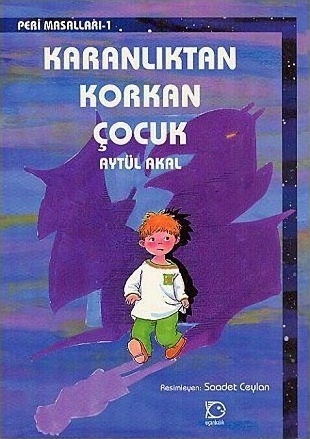 Karanlıktan Korkan Çocuk Aytül Akal