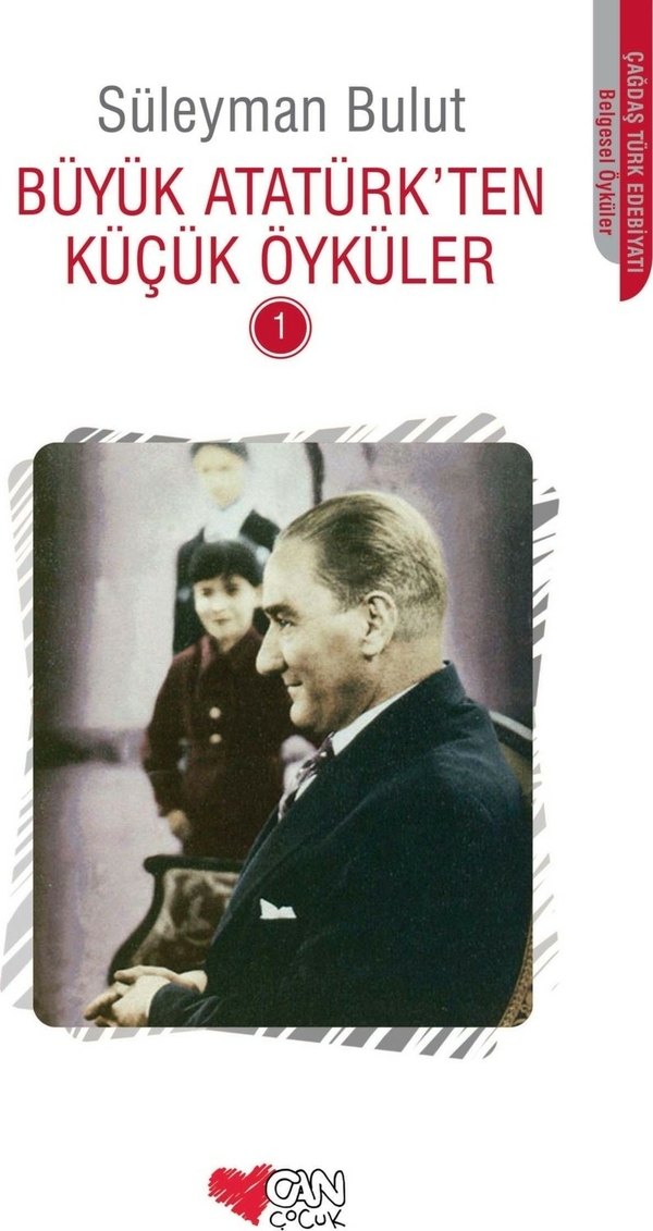 Büyük Atatürk'ten Küçük Öyküler 1 Süleyman Bulut