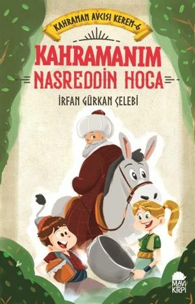 Kahramanım Nasreddin Hoca - Kahraman Avcısı Kerem 6 İrfan Gürkan Çelebi