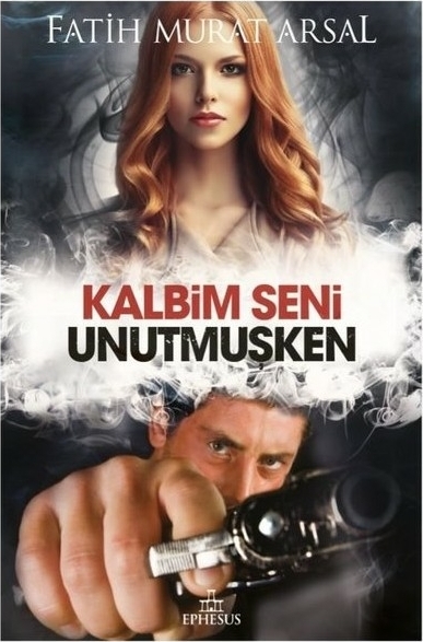 Kalbim Seni Unutmuşken - Ciltli Fatih Murat Arsal
