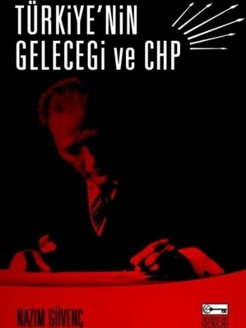 Türkiye'nin Geleceği Ve Chp Nazım Güvenç