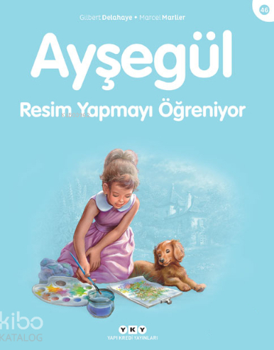 Ayşegül Serisi 46 - Resim Yapmayı Öğreniyor Marcel Marlier