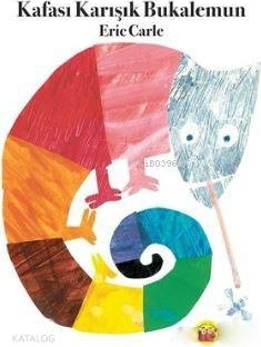 Kafası Karışık Bukalemun Eric Carle