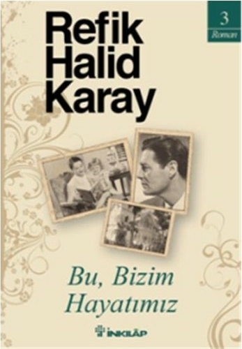 Bu, Bizim Hayatımız Refik Halid Karay