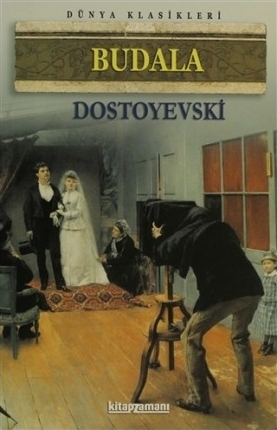 Budala Fyodor Mihayloviç Dostoyevski