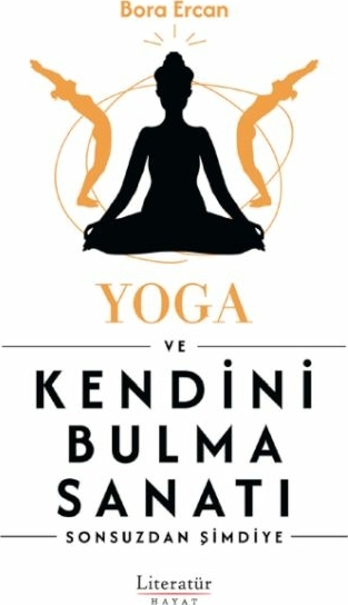Yoga Ve Kendini Bulma Sanatı Bora Ercan