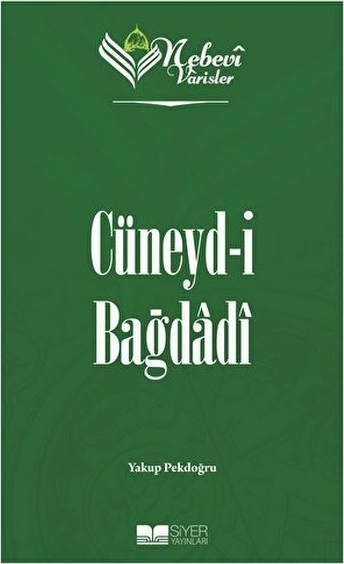 Cüneyd-İ Bağdadi - Nebevi Varisler 36 Yakup Pekdoğru