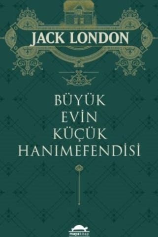 Büyük Evin Küçük Hanımefendisi Jack London