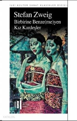 Birbirine Benze(me)yen Kız Kardeşler Stefan Zweig