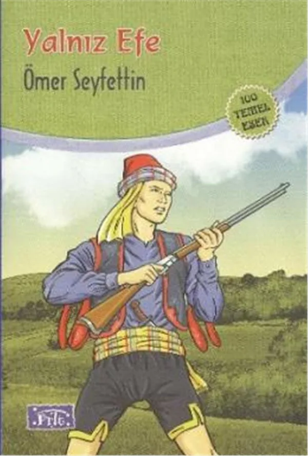 Yalnız Efe (100 Temel Eser - İlköğretim) Ömer Seyfettin