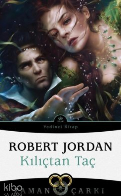 Kılıçtan Taç - Zaman Çarkı 7 Robert Jordan