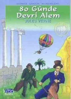 80 Günde Devri Alem (100 Temel Eser - İlköğretim) Jules Verne