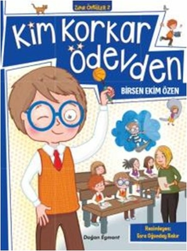 Kim Korkar Ödevden Birsen Ekim Özen